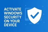 How to Activate Windows Security on Windows 10/11 (Step-by-Step Guide)