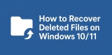 How to Recover Deleted Files on Windows 10 and 11 (2025 Guide)